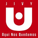 Jivy - Aqui Nos Quedamos Original Mix