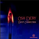 Osh Dery - Deep Connection Original Mix