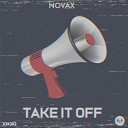 Novax - Take It Off Original Mix