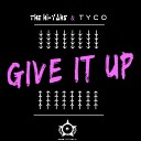 The Hi Yahs TYCO - Give It Up Original Mix