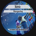 Metric - StarGazing Original Mix