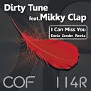 Dirty Tune feat Mikky Clap - I Can Miss You Denis Sender Dub Mix