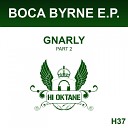 Boca Byrne - Gnarly Original Mix