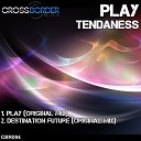 Tendaness - Play Original Mix