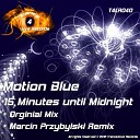 Blue Motion - 15 Minutes Until Midnight Original Mix
