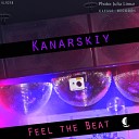 Kanarskiy - Feel The Beat Original Mix