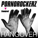 Pornorockerz - Hangover Original Mix