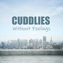 СUDDLIES - Without Feelings