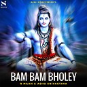 R Maan Ashu Shrivastava - Bam Bam Bholey
