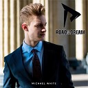 Michael White - Road to the Dream