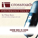 Crossroads Performance Tracks - How Big Is God Performance Track Low without Background…