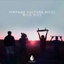 Vintage Culture Ricci - Wild Kidz Clubbers e Anicio Remix