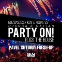 NoizBasses X KBN NoOne vs DJ Kuba Ne tan - Rock The Party House On Pavel Shturm Fresh Up