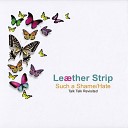 Leaether Strip - Such A Shame Extended Version