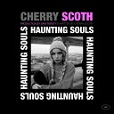 Cherry Scoth - Haunting Souls