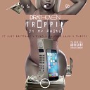 Drathoven feat Just Brittany DJ X O Ralphie Laur… - Trappin on My Phone feat Just Brittany DJ X O Ralphie Laur…