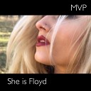 She Is Floyd - M V P