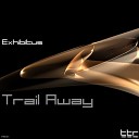 Exhibitus - Trail Away Original Mix