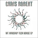 Chris Robert - Feel It Original Mix