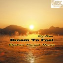 DJ Run - Dream To Feel Electron Project Remix