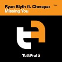 Ryan Blyth feat Chesqua - Missing You Original Mix