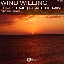 Wind Willing - Forget Me Original Mix