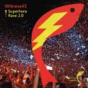 Witness45 - Rave 2 0 Original Mix