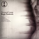 Ground Loop - Begin Rraph Remix