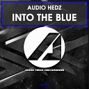 Audio Hedz - Into The Blue Original Mix