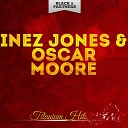 Inez Jones Oscar Moore - They Say Bonus Track Original Mix