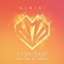 Gemini - Fire Inside Said The Sky Remix