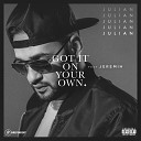 Julian feat Jeremih - Got It On Your Own