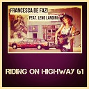 Francesca De Fazi feat Leno Landini - Riding on Highway 61