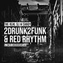 2Drunk2Funk Red Rhythm - The Real Slim Shady CJ Smith Underground Mix
