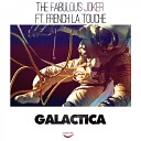 The Fabulous Joker feat French la Touche - Galactica Original Mix