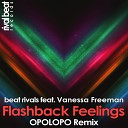 Beat Rivals feat Vanessa Freeman - Flashback Feelings Opolopo Remix Radio Edit