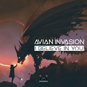 Avian Invasion - I Believe In You Original Mix