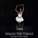 VioDance - Adagio For Strings Electric Violin Remix