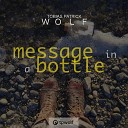 Tobias Patrick Wolf - Message in a Bottle