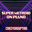 CrazyGroupTrio - Remembering Brinstar Bonus Track