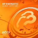 HP Energetic - Come With Me Original Mix