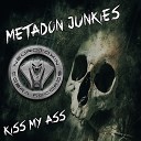 Metadon Junkies - Kiss My Ass Original Mix