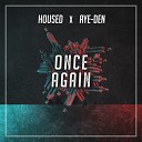 Aye Den feat Housed - Once Again Original Mix