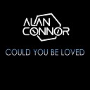 Alan Connor - Could You Be Loved Fallow Remix