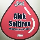 Alek Soltirov - Oh My Original Mix