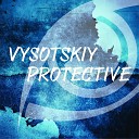 Vysotskiy - Protective Original Mix