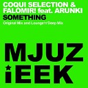 Coqui Selection Falomir feat Arunki - Something Original Mix