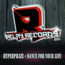 Hyperphaze - Dance For Your Life Original Mix
