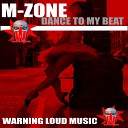 DJ M Zone - Dance To My Beat Original Mix