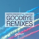 Martin Eriksson feat Clare Elise - Goodbye Chris Alarcon Remix